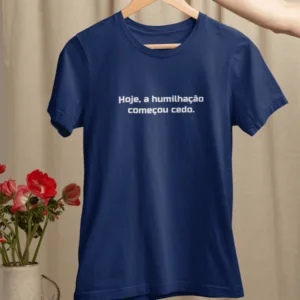 Hoje, a humilhação começou cedo