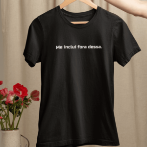 Me inclui fora dessa