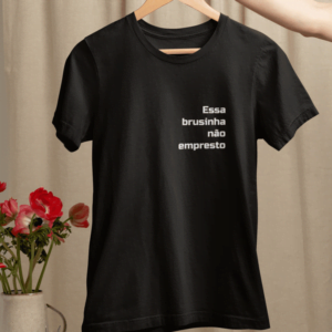 Essa brusinha não empresto